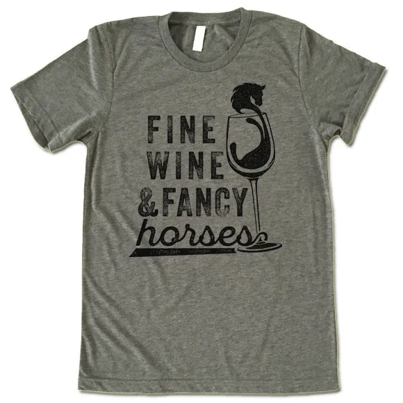 Fine Wine And Fancy Horses T Shirt