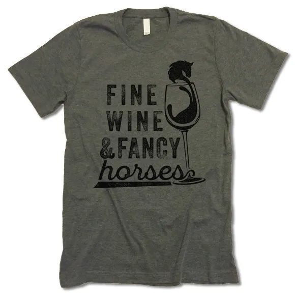 Fine Wine And Fancy Horses T Shirt