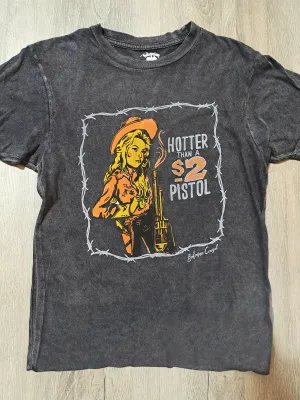 Hotter Than a $2 Pistol T-Shirt