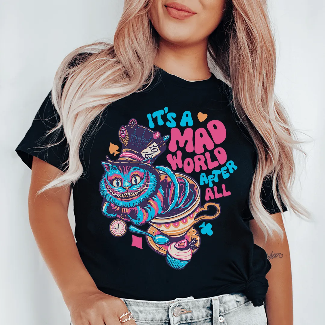 It's A Mad World After All Tee